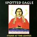 Douglas Spotted Eagle - Stand At the Center