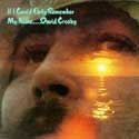 David Crosby - If I Could Only Remember My Name