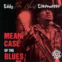 Eddy "The Chief" Clearwater - Mean Case of the Blues