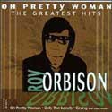 Roy Orbison - Oh Pretty Woman - The Greatest Hits